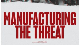 Manufacturing the Threat